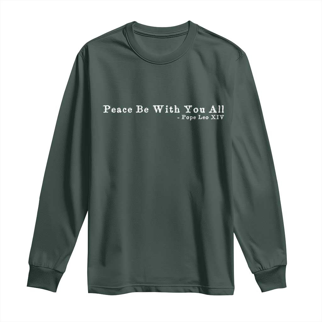Peace Be With You All Pope Leo XIV Long Sleeve Shirt TS11 Dark Forest Green Print Your Wear