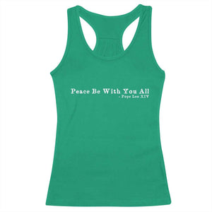 Peace Be With You All Pope Leo XIV Racerback Tank Top TS11 Irish Green Print Your Wear