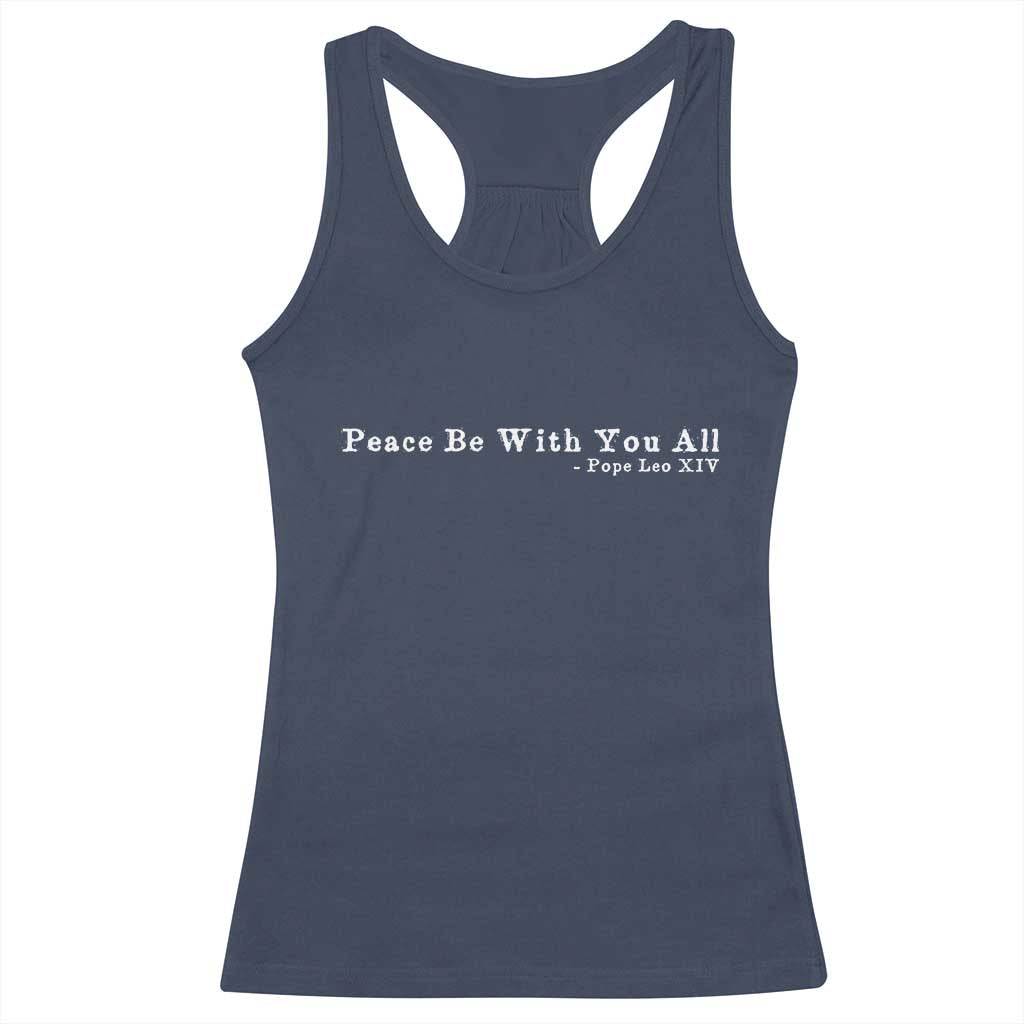 Peace Be With You All Pope Leo XIV Racerback Tank Top TS11 Navy Print Your Wear