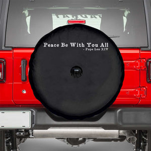 Peace Be With You All Pope Leo XIV Spare Tire Cover TS11 Black Print Your Wear