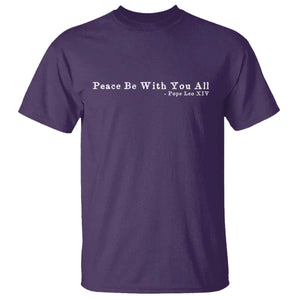 Peace Be With You All Pope Leo XIV T Shirt TS11 Purple Print Your Wear