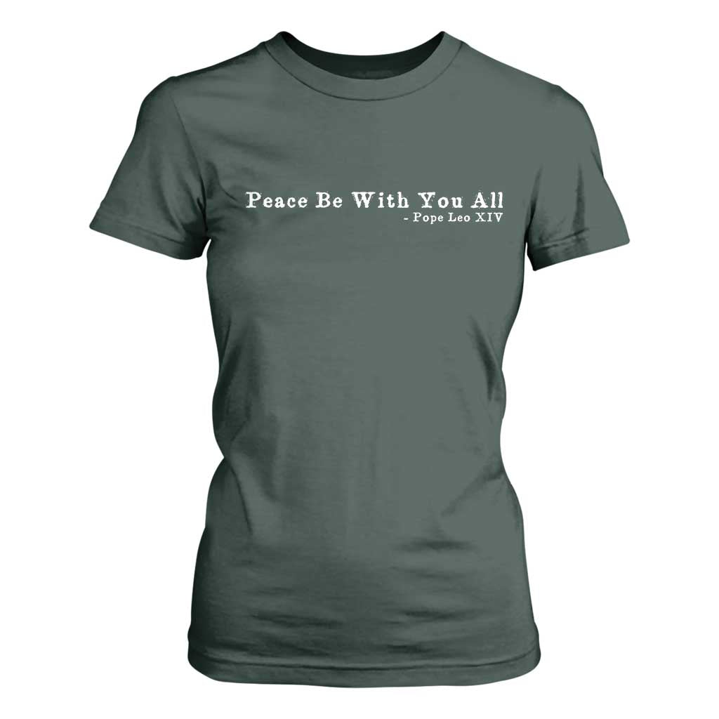 Peace Be With You All Pope Leo XIV T Shirt For Women TS11 Dark Forest Green Print Your Wear