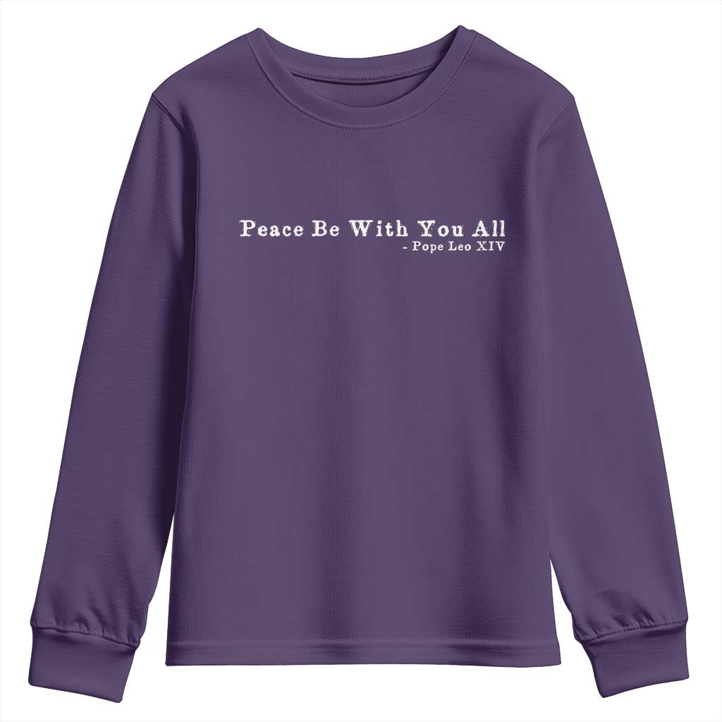 Peace Be With You All Pope Leo XIV Youth Sweatshirt TS11 Purple Print Your Wear