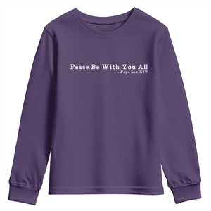 Peace Be With You All Pope Leo XIV Youth Sweatshirt TS11 Purple Print Your Wear
