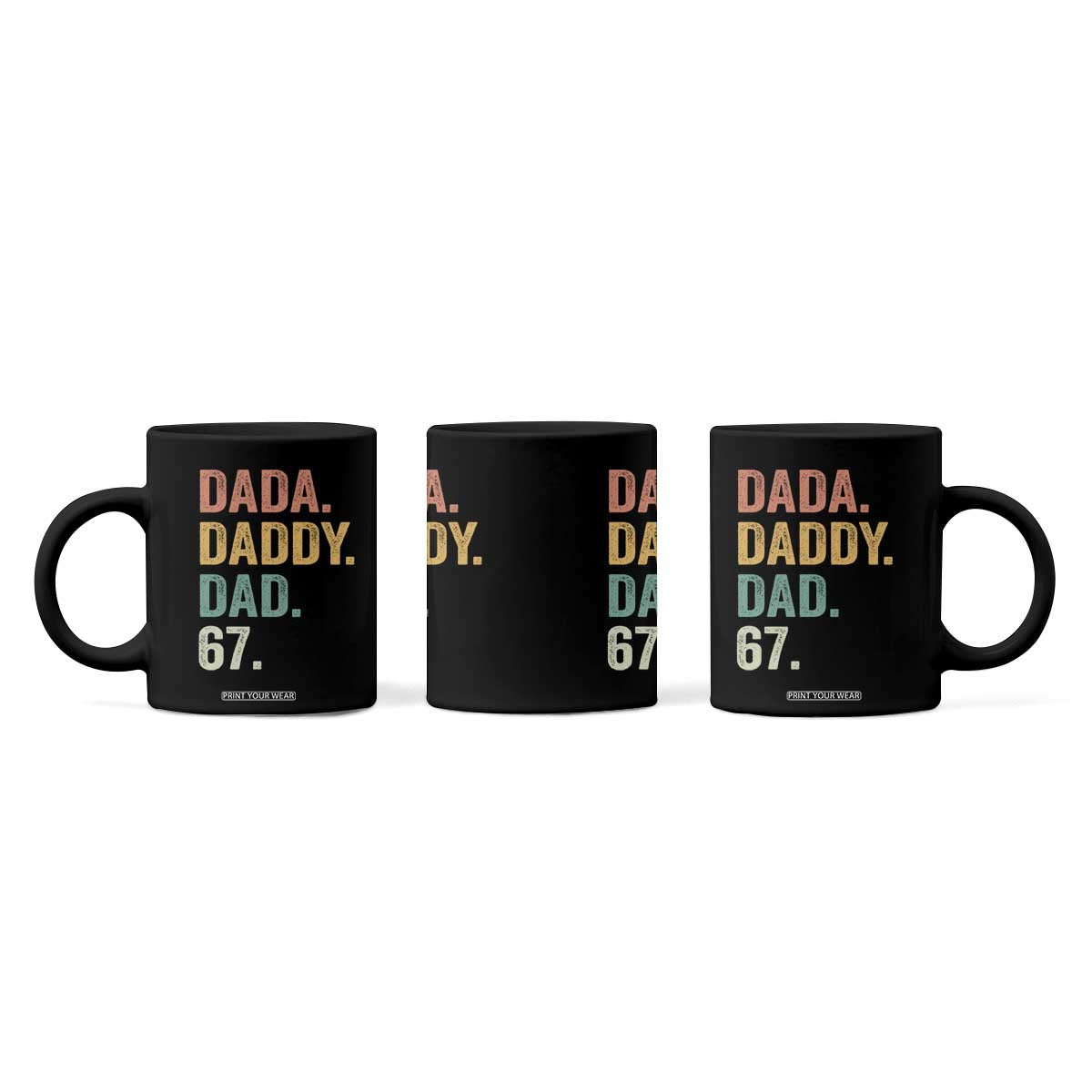 Dada Daddy Dad 67 Coffee Mug Funny Six Seven Father's Day TS11 Print Your Wear