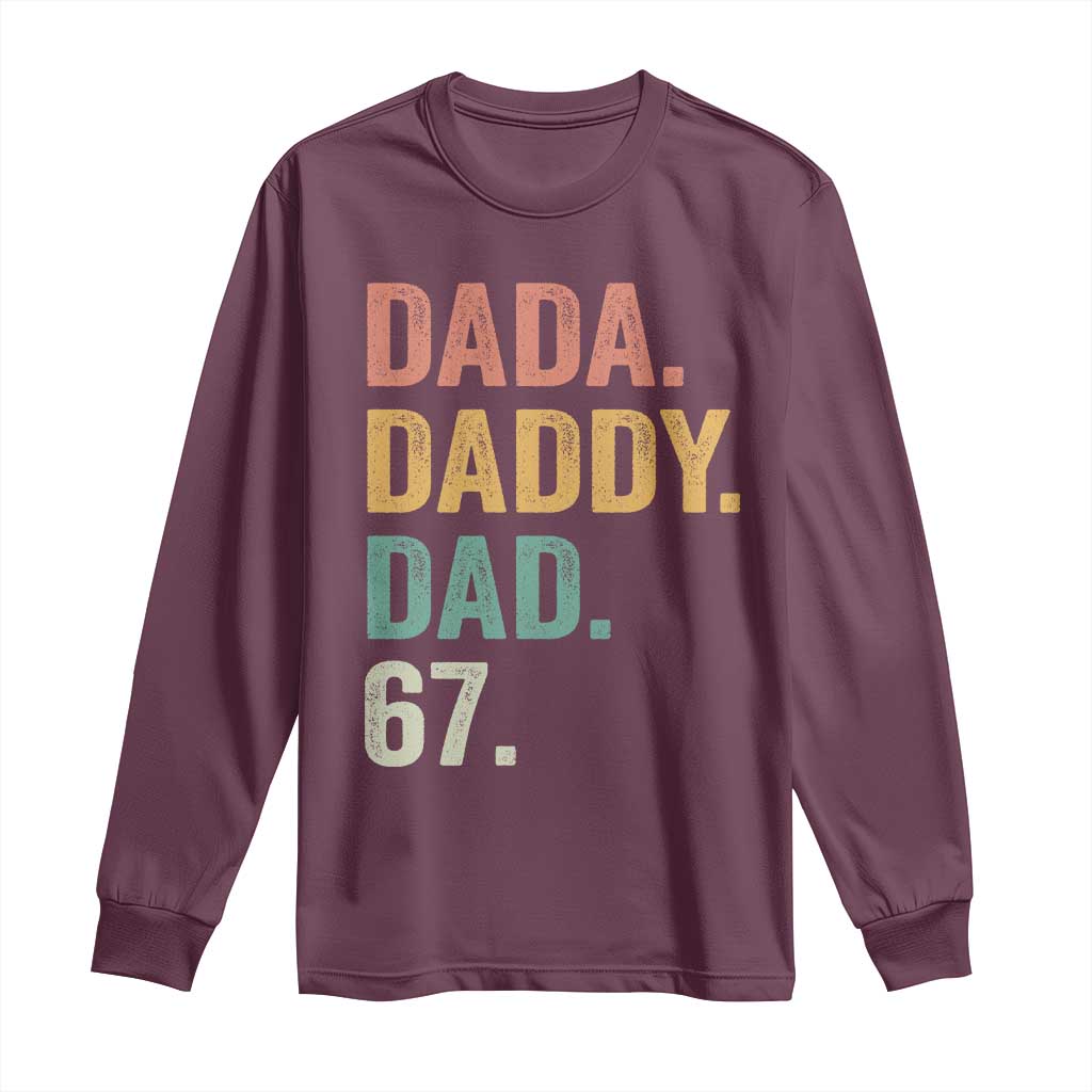 Dada Daddy Dad 67 Long Sleeve Shirt Funny Six Seven Father's Day TS11 Maroon Print Your Wear
