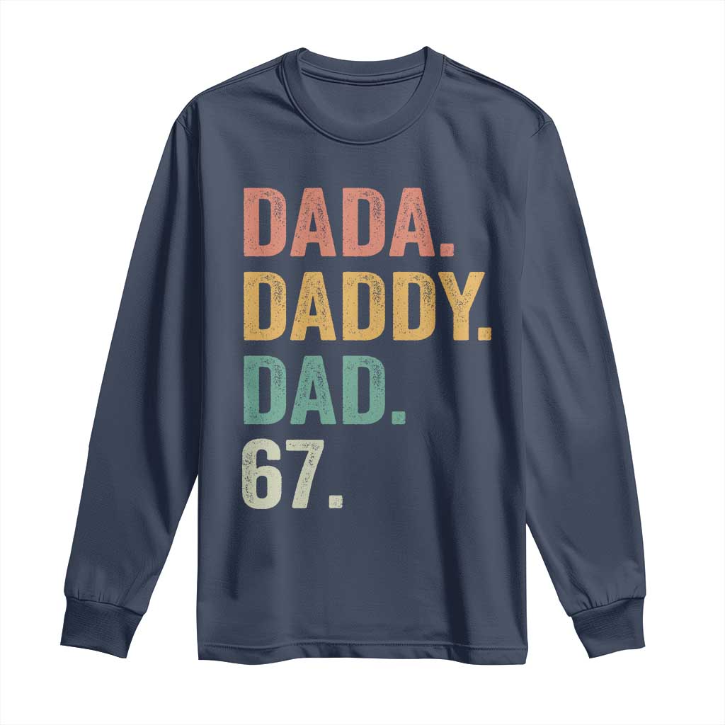 Dada Daddy Dad 67 Long Sleeve Shirt Funny Six Seven Father's Day TS11 Navy Print Your Wear