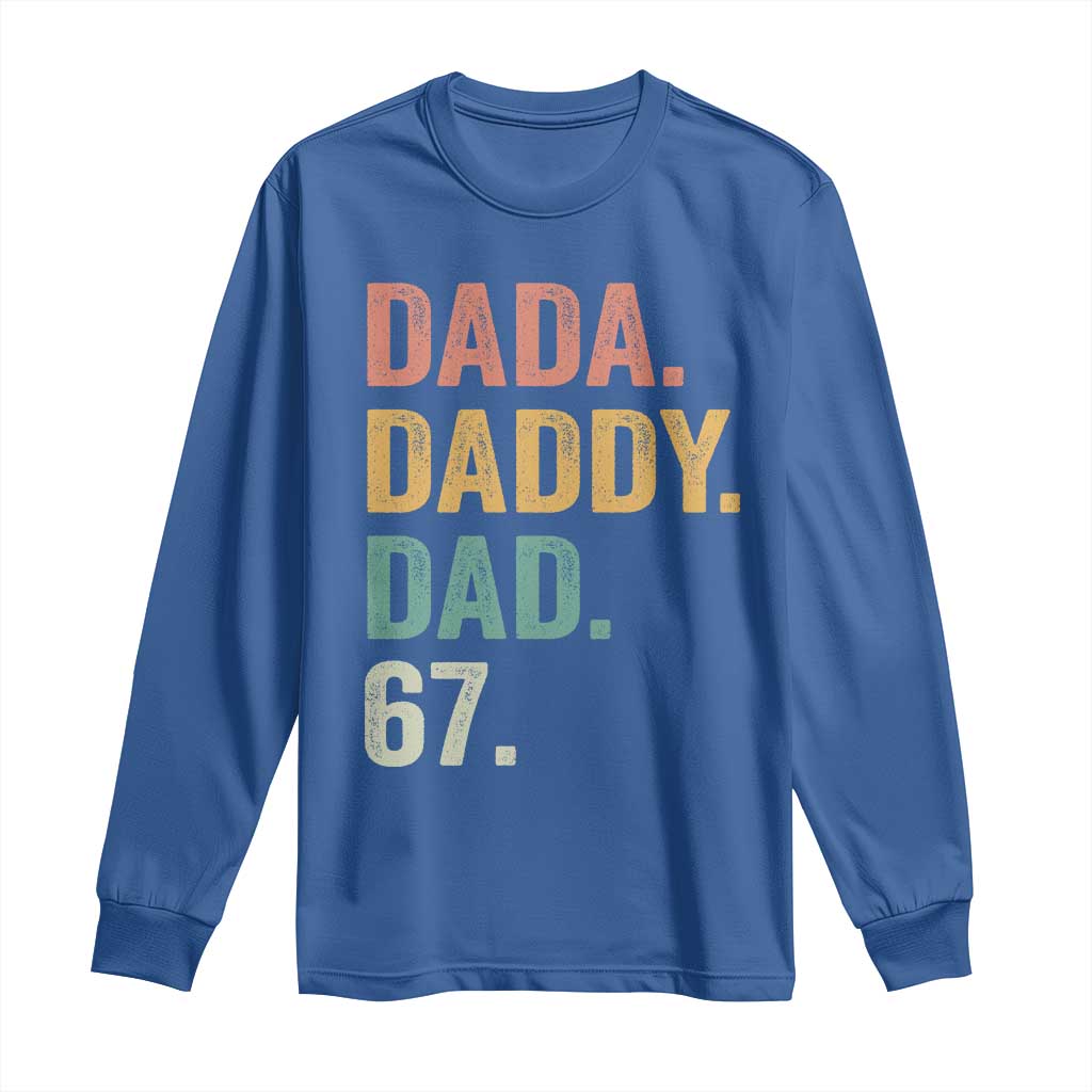 Dada Daddy Dad 67 Long Sleeve Shirt Funny Six Seven Father's Day TS11 Royal Blue Print Your Wear