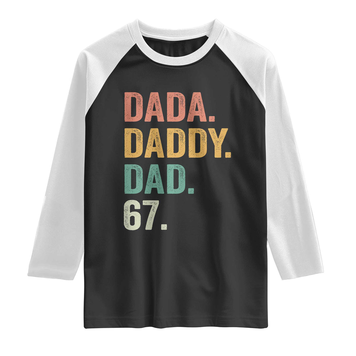 Dada Daddy Dad 67 Raglan Shirt Funny Six Seven Father's Day TS11 Black White Print Your Wear