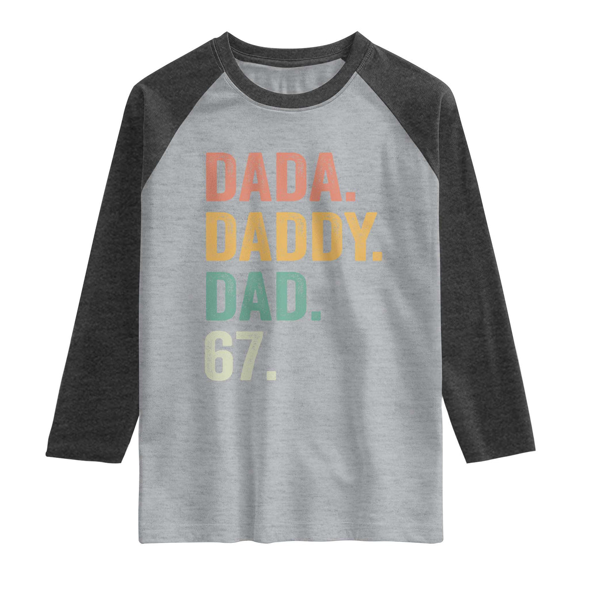 Dada Daddy Dad 67 Raglan Shirt Funny Six Seven Father's Day TS11 Heather Gray Heather Charcoal Print Your Wear