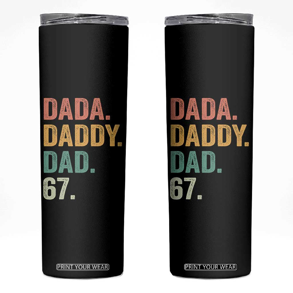 Dada Daddy Dad 67 Skinny Tumbler Funny Six Seven Father's Day TS11 Black Print Your Wear