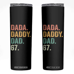 Dada Daddy Dad 67 Skinny Tumbler Funny Six Seven Father's Day TS11 Black Print Your Wear