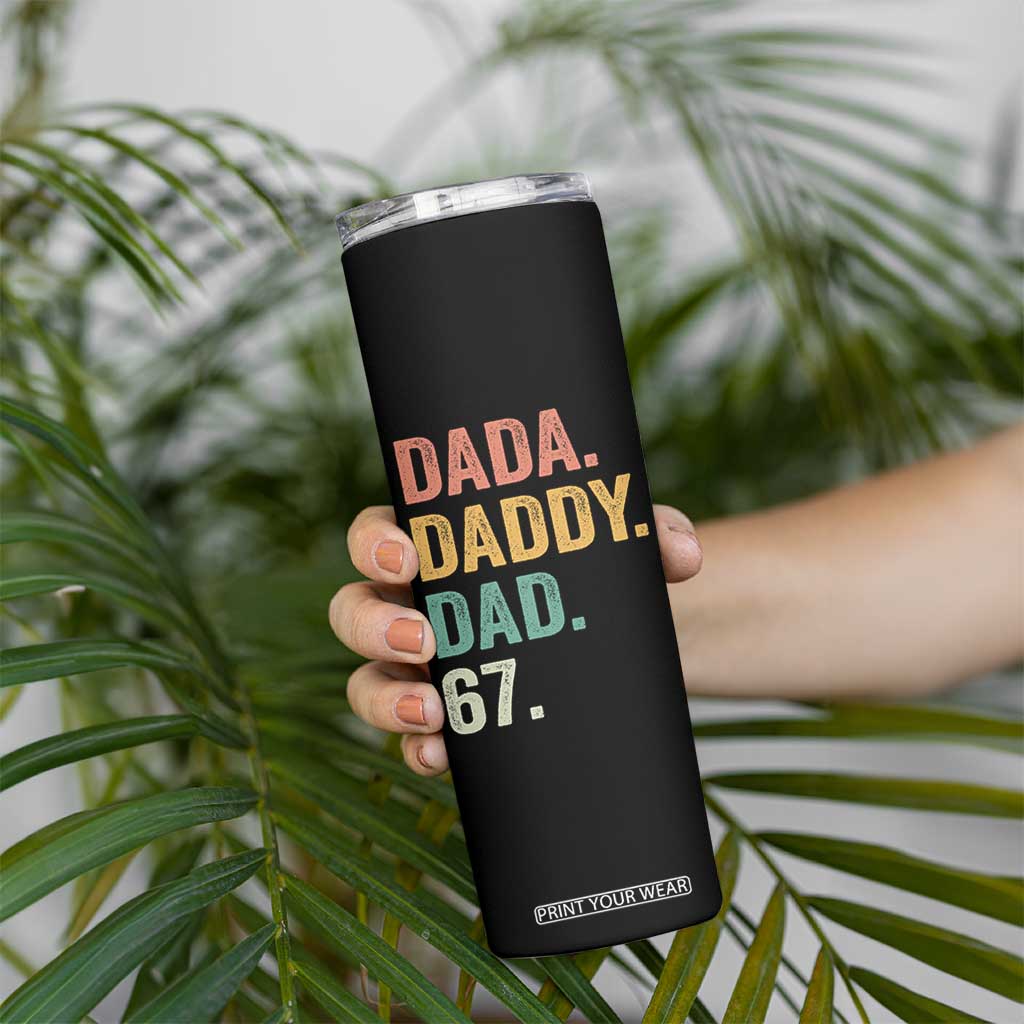 Dada Daddy Dad 67 Skinny Tumbler Funny Six Seven Father's Day TS11 Print Your Wear