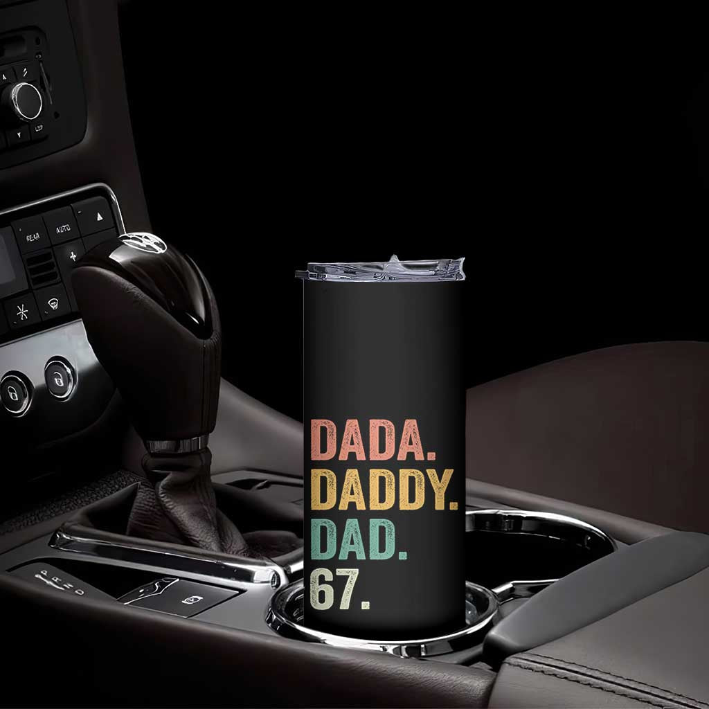 Dada Daddy Dad 67 Skinny Tumbler Funny Six Seven Father's Day TS11 Print Your Wear