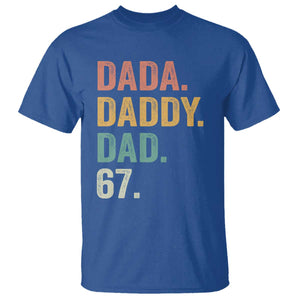 Dada Daddy Dad 67 T Shirt Funny Six Seven Father's Day TS11 Royal Blue Print Your Wear