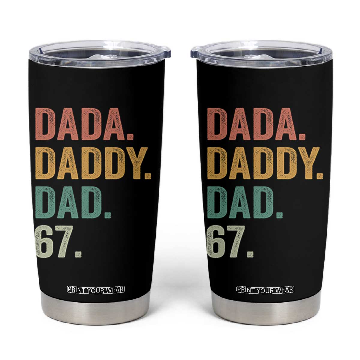 Dada Daddy Dad 67 Tumbler Cup Funny Six Seven Father's Day TS11 Black Print Your Wear