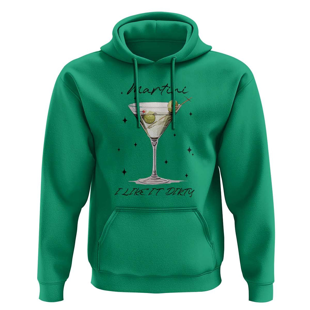 Dirty Martini Hoodie I Like It Dirty Funny Cocktail Glass TS11 Irish Green Print Your Wear
