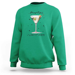 Dirty Martini Sweatshirt I Like It Dirty Funny Cocktail Glass TS11 Irish Green Print Your Wear