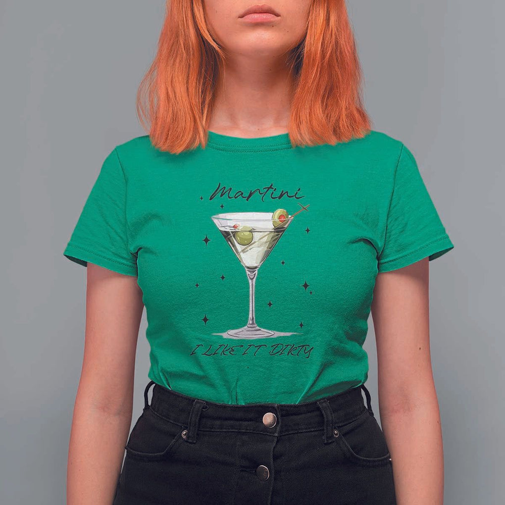 Dirty Martini T Shirt For Women I Like It Dirty Funny Cocktail Glass TS11 Irish Green Print Your Wear