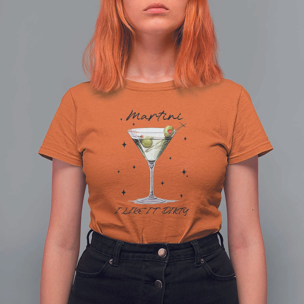 Dirty Martini T Shirt For Women I Like It Dirty Funny Cocktail Glass TS11 Orange Print Your Wear