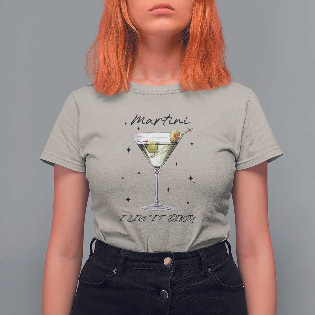 Dirty Martini T Shirt For Women I Like It Dirty Funny Cocktail Glass TS11 Sand Print Your Wear