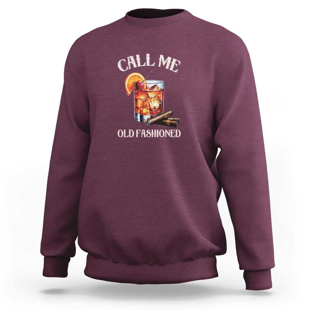 Vintage Whiskey Sweatshirt Call Me Old Fashioned Whiskey Cocktail Bourbon Cocktail TS11 Maroon Print Your Wear