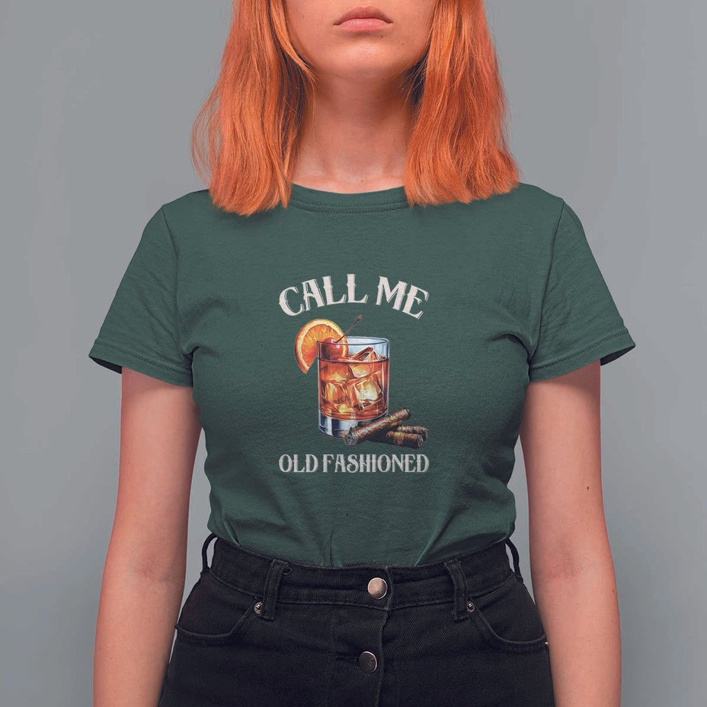 Vintage Whiskey T Shirt For Women Call Me Old Fashioned Whiskey Cocktail Bourbon Cocktail TS11 Dark Forest Green Print Your Wear