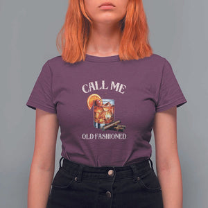 Vintage Whiskey T Shirt For Women Call Me Old Fashioned Whiskey Cocktail Bourbon Cocktail TS11 Maroon Print Your Wear
