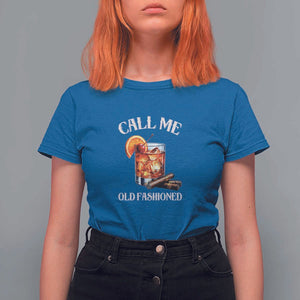 Vintage Whiskey T Shirt For Women Call Me Old Fashioned Whiskey Cocktail Bourbon Cocktail TS11 Royal Blue Print Your Wear