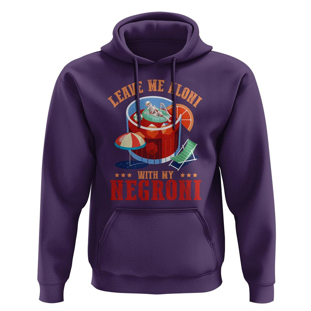Negroni Cocktail Hoodie Leave Me Aloni With My Negroni Drinker Drinking TS11 Purple Print Your Wear