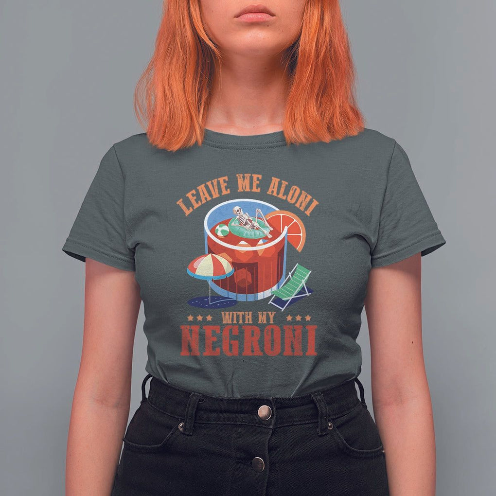 Negroni Cocktail T Shirt For Women Leave Me Aloni With My Negroni Drinker Drinking TS11 Dark Heather Print Your Wear