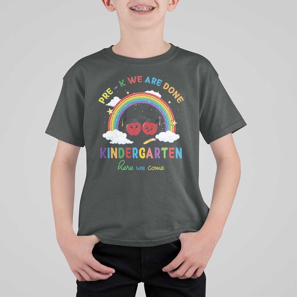 Graduation T Shirt For Kid Pre-K We Are Done Kindergarten Here We Come Rainbow TS11 Dark Heather Print Your Wear