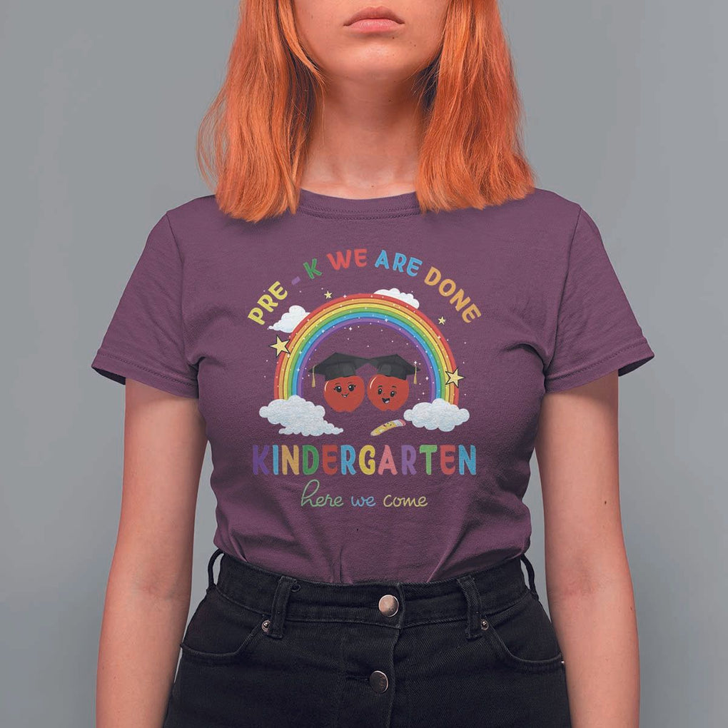 Graduation T Shirt For Women Pre-K We Are Done Kindergarten Here We Come Rainbow TS11 Maroon Print Your Wear