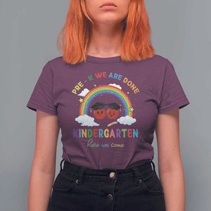 Graduation T Shirt For Women Pre-K We Are Done Kindergarten Here We Come Rainbow TS11 Maroon Print Your Wear