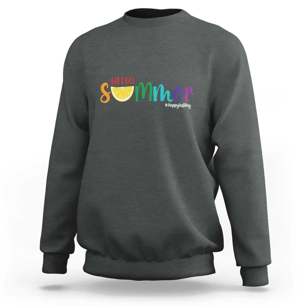 Cute Summer Vacation Sweatshirt Hello Summer Happy Last Day Sunshine Lemon TS11 Dark Heather Print Your Wear