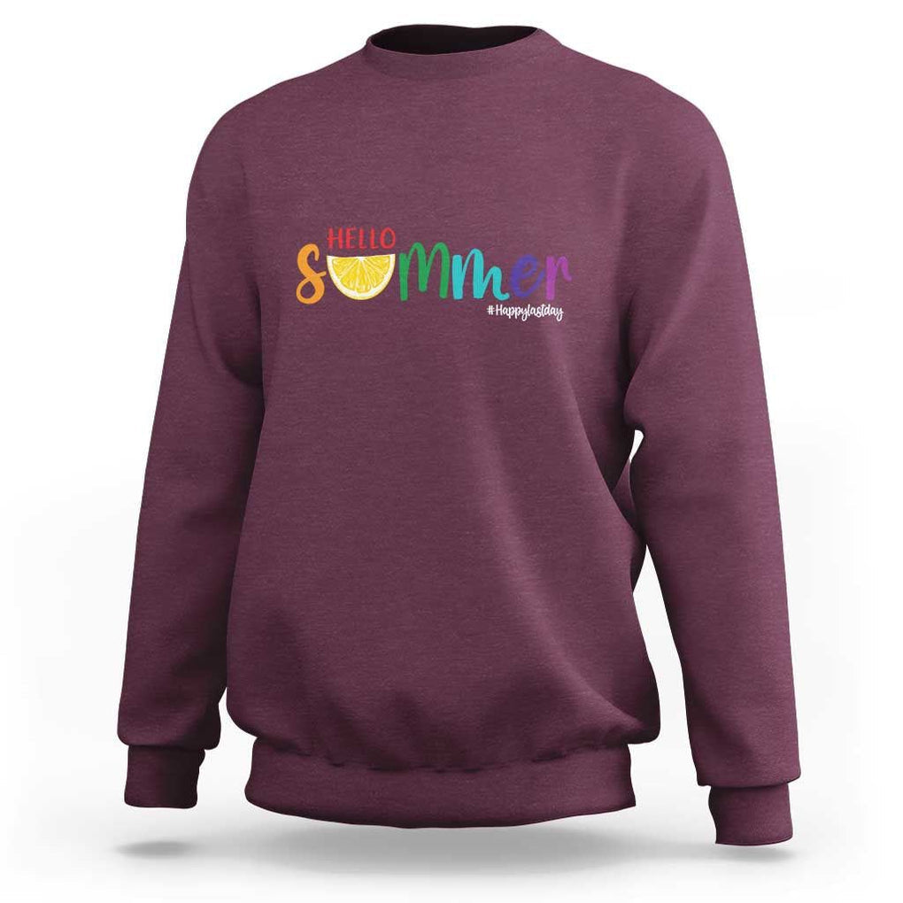 Cute Summer Vacation Sweatshirt Hello Summer Happy Last Day Sunshine Lemon TS11 Maroon Print Your Wear