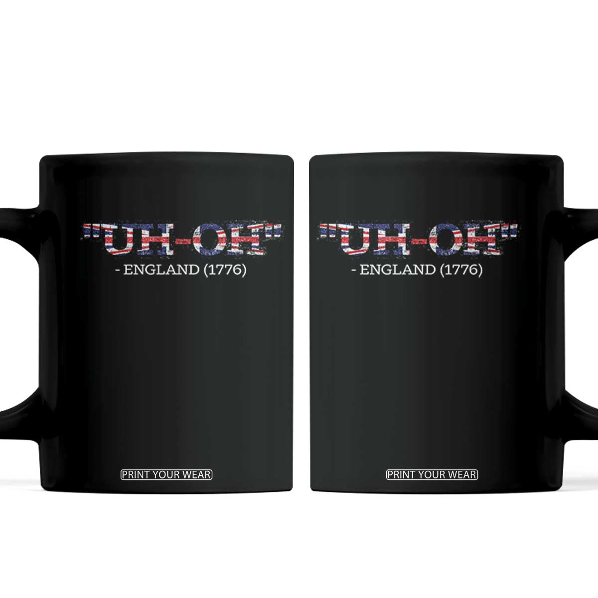 Funny Uh Oh England 1776 Coffee Mug 4th Of July USA Grunge Union Jack Flag TS11 Black Print Your Wear