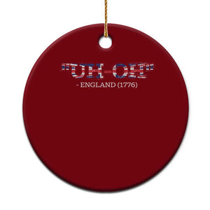Funny Uh Oh England 1776 Ceramic Ornament 4th Of July USA Grunge Union Jack Flag TS11 1pc Red Print Your Wear