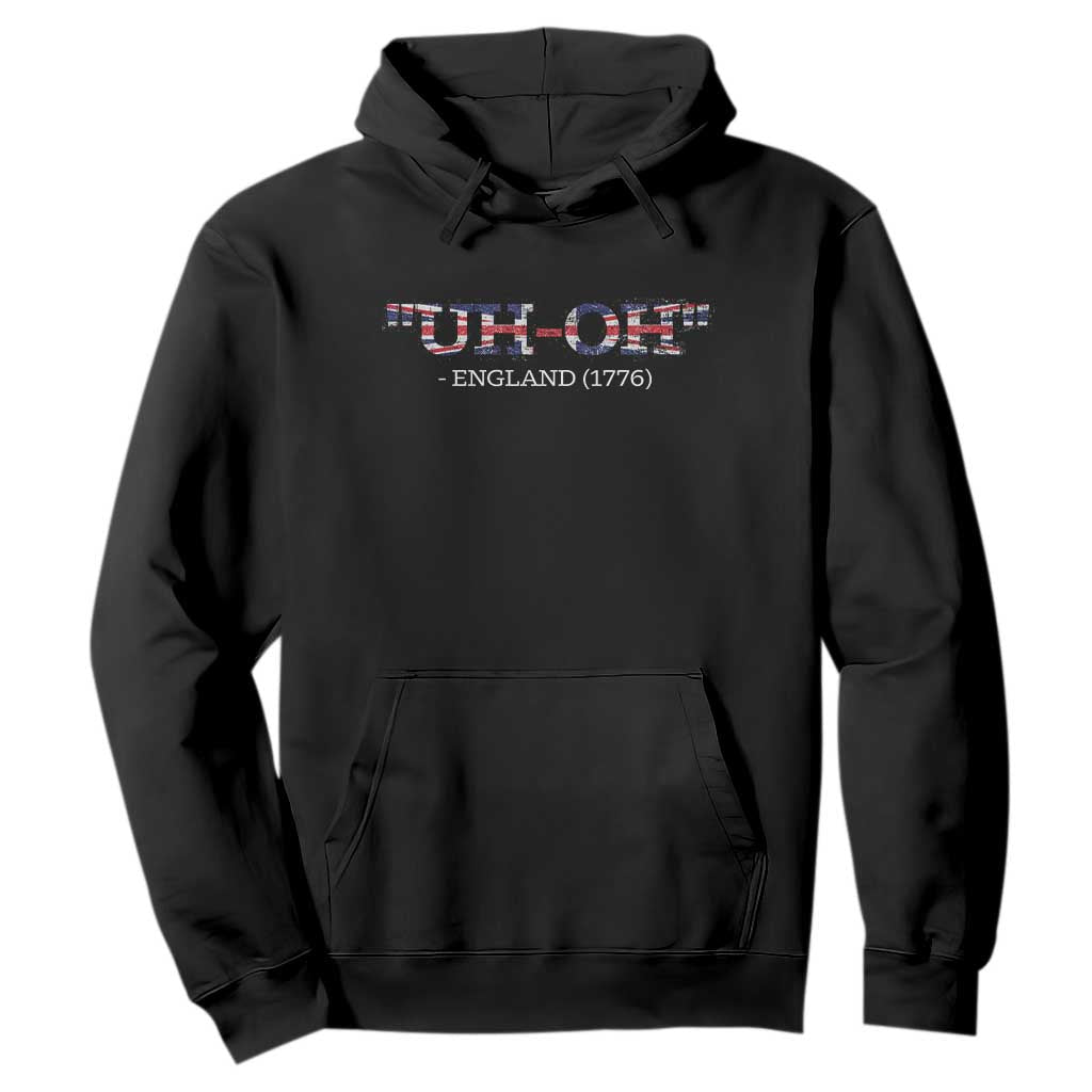 Funny Uh Oh England 1776 Hoodie 4th Of July USA Grunge Union Jack Flag TS11 Black Print Your Wear
