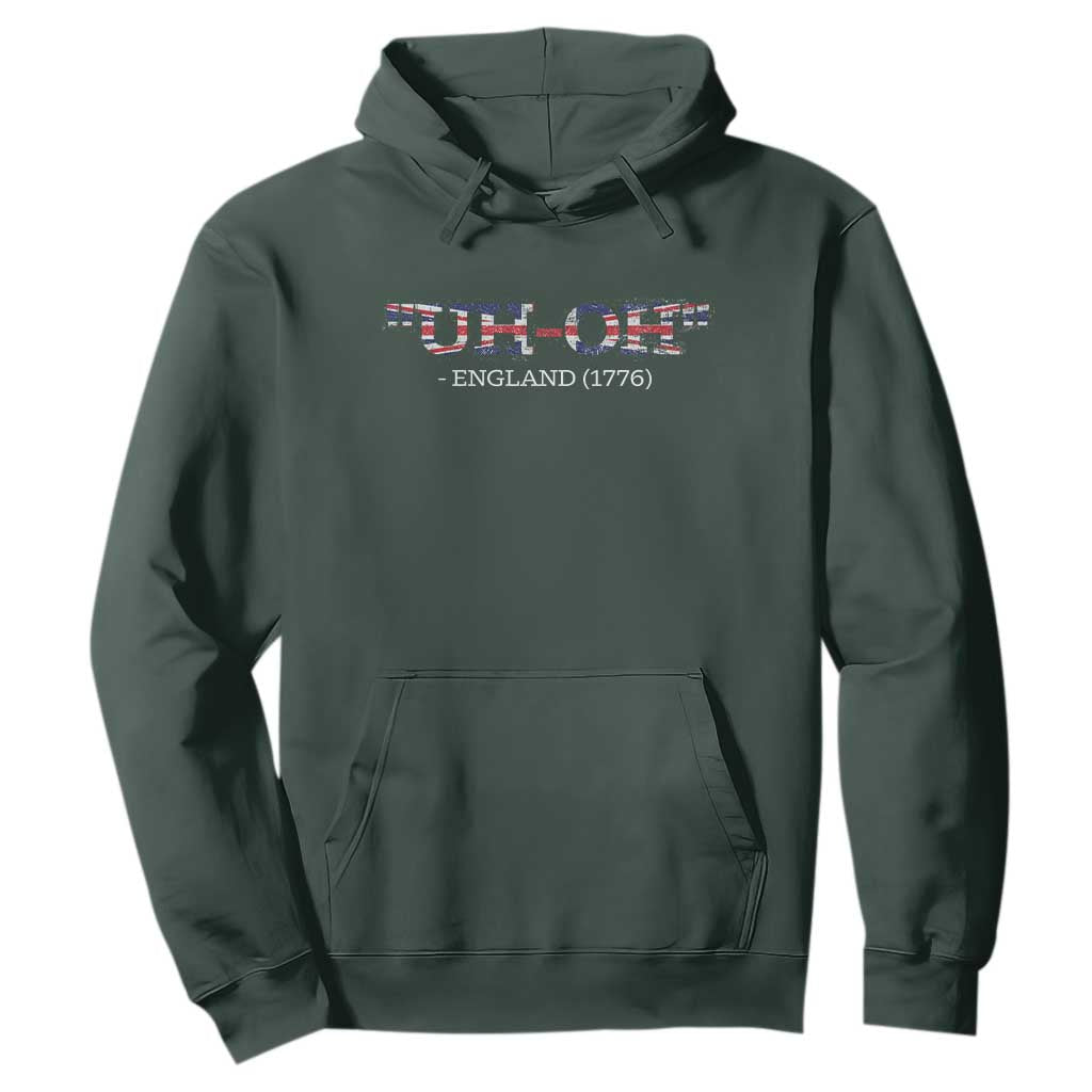 Funny Uh Oh England 1776 Hoodie 4th Of July USA Grunge Union Jack Flag TS11 Dark Forest Green Print Your Wear