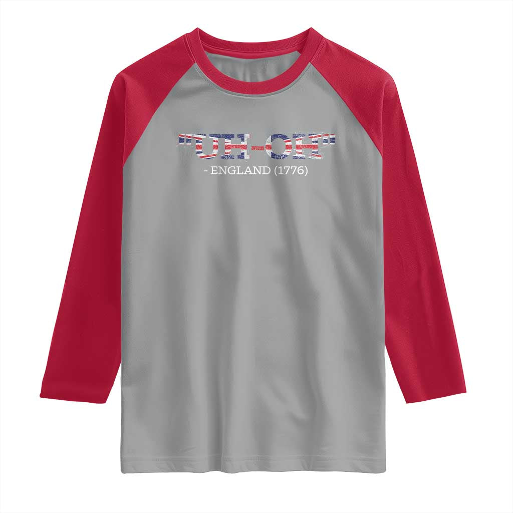 Funny Uh Oh England 1776 Raglan Shirt 4th Of July USA Grunge Union Jack Flag TS11 Sport Gray Red Print Your Wear