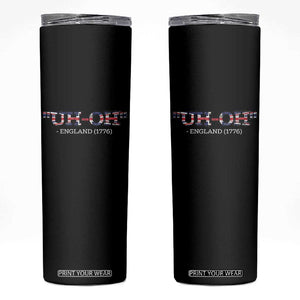Funny Uh Oh England 1776 Skinny Tumbler 4th Of July USA Grunge Union Jack Flag TS11 Black Print Your Wear