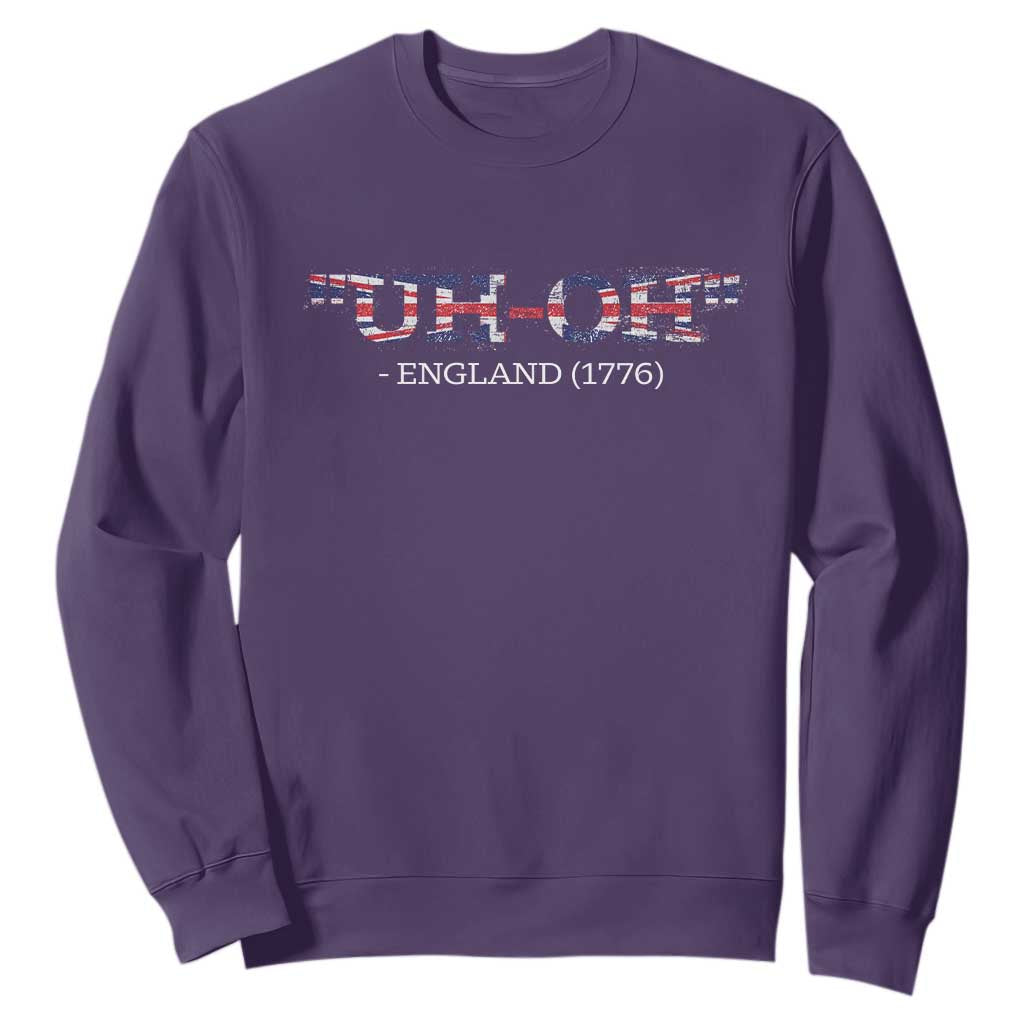 Funny Uh Oh England 1776 Sweatshirt 4th Of July USA Grunge Union Jack Flag TS11 Purple Print Your Wear
