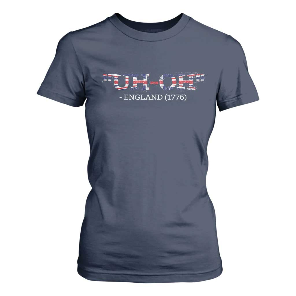 Funny Uh Oh England 1776 T Shirt For Women 4th Of July USA Grunge Union Jack Flag TS11 Navy Print Your Wear