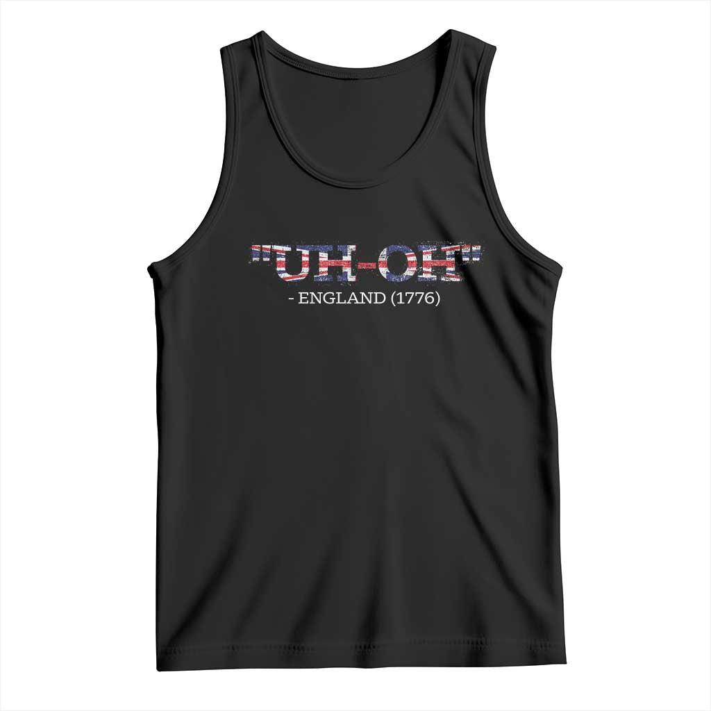 Funny Uh Oh England 1776 Tank Top 4th Of July USA Grunge Union Jack Flag TS11 Black Print Your Wear