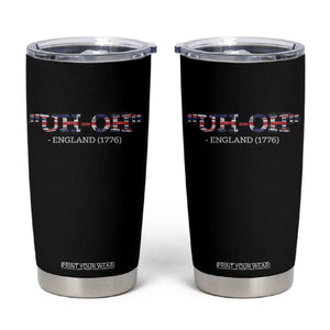 Funny Uh Oh England 1776 Tumbler Cup 4th Of July USA Grunge Union Jack Flag TS11 Black Print Your Wear