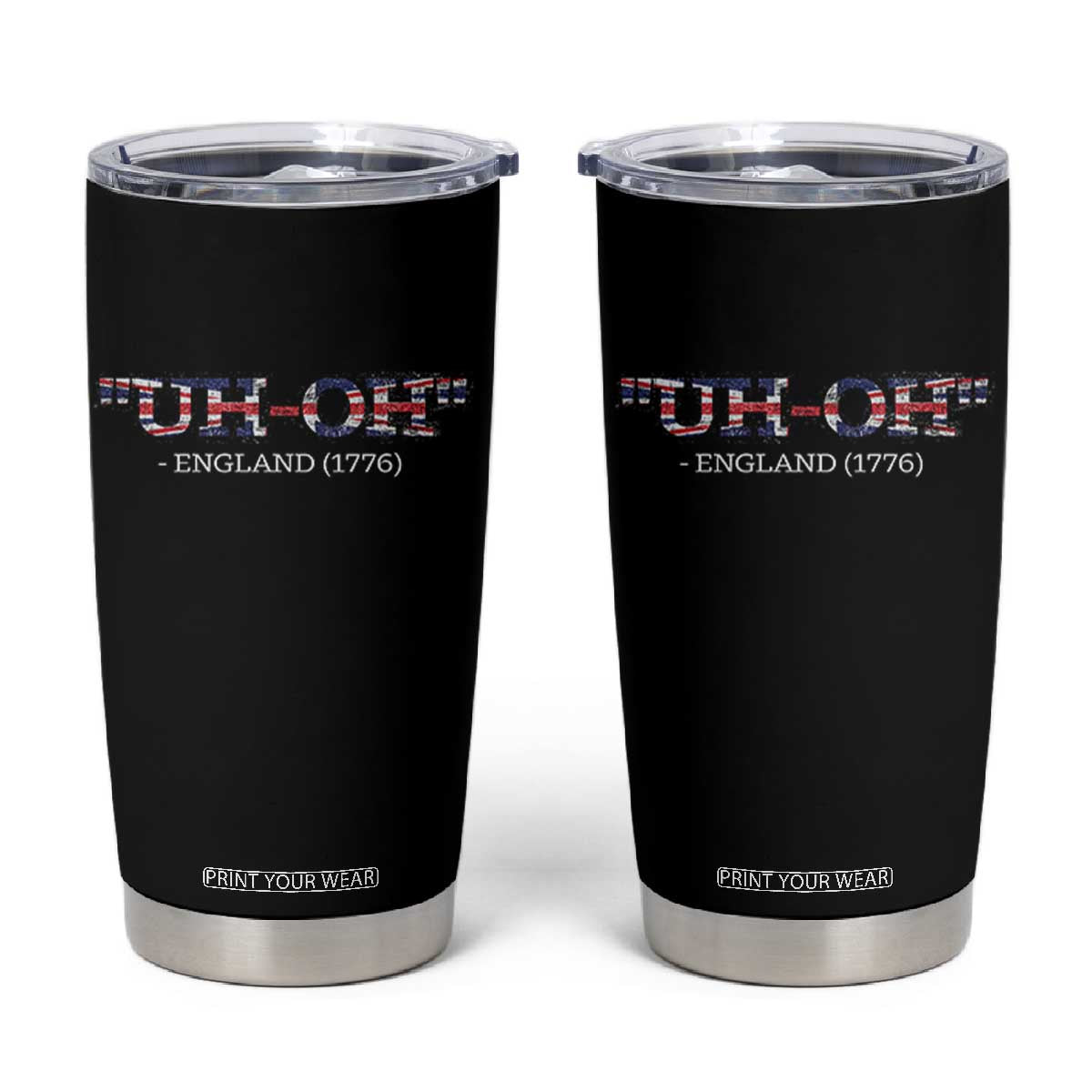 Funny Uh Oh England 1776 Tumbler Cup 4th Of July USA Grunge Union Jack Flag TS11 Black Print Your Wear