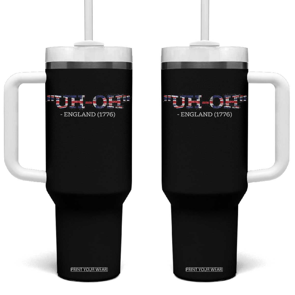 Funny Uh Oh England 1776 Tumbler With Handle 4th Of July USA Grunge Union Jack Flag TS11 One Size: 40 oz Black Print Your Wear
