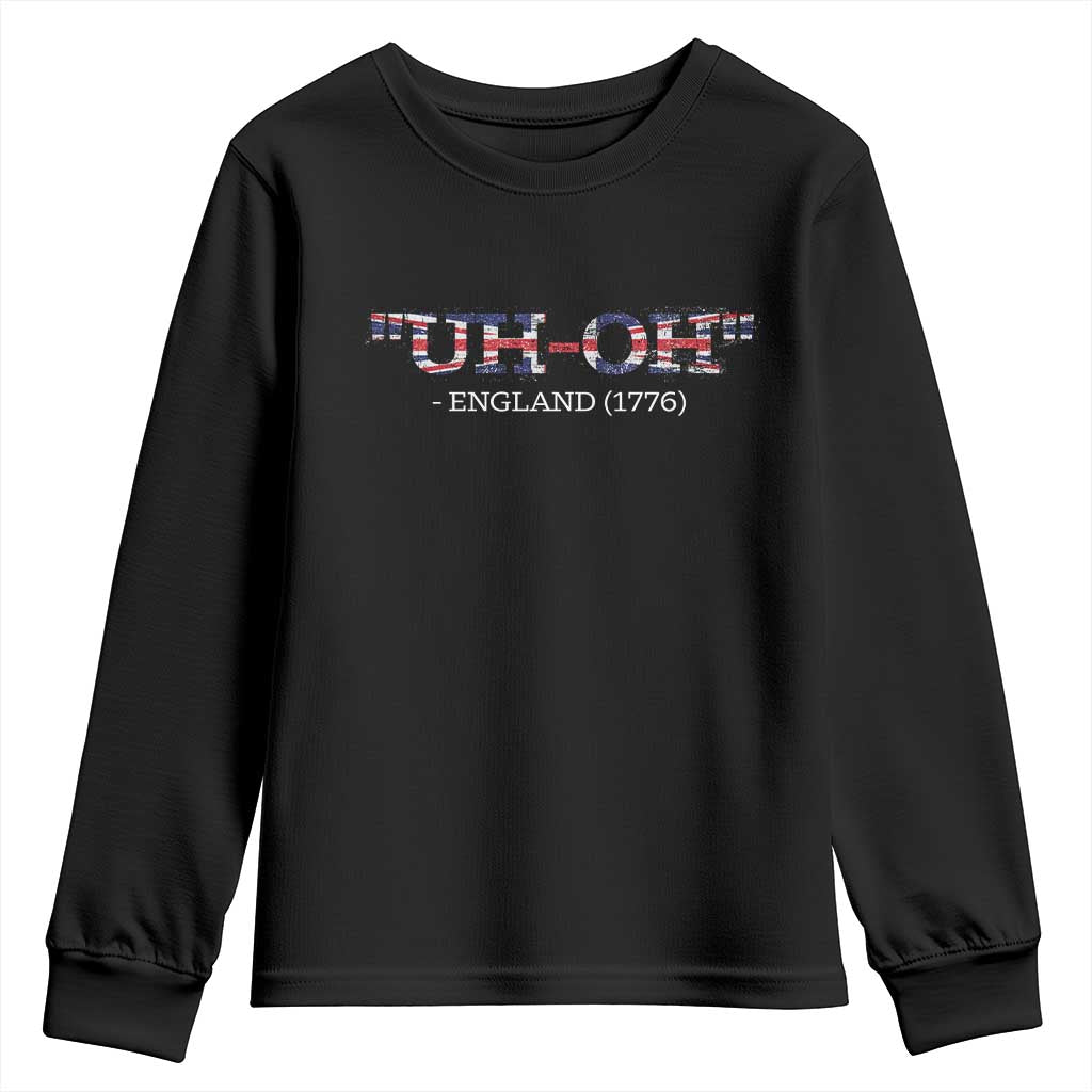 Funny Uh Oh England 1776 Youth Sweatshirt 4th Of July USA Grunge Union Jack Flag TS11 Black Print Your Wear