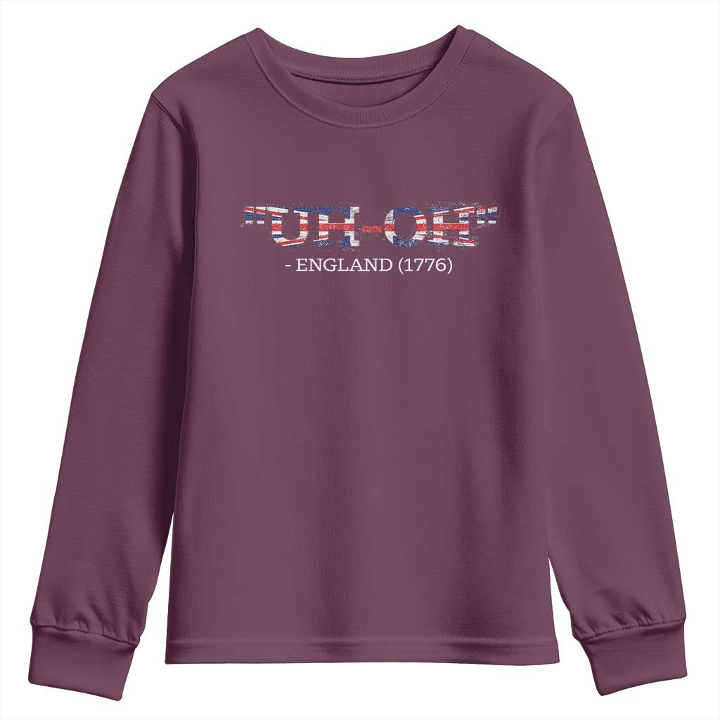 Funny Uh Oh England 1776 Youth Sweatshirt 4th Of July USA Grunge Union Jack Flag TS11 Maroon Print Your Wear